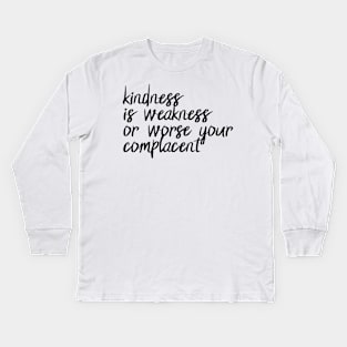 Kindness is weakness or worse your complacent - Halsey - Nightmare Kids Long Sleeve T-Shirt